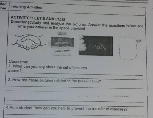 ACTIVITY 1: LET'S ANALYZE!

Directions:Study and analyze the pictures. Answer the questions below