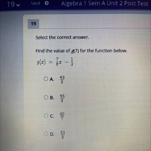 Select the correct answer.
Find the value of g(7) for the function below.
g(x) = zur