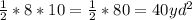 \frac{1}{2} * 8 * 10 = \frac{1}{2} * 80 = 40 yd^2