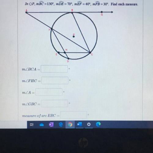 In circle P measure arc BC=130° measure arc DE=70° measure arc EF=40° measure arc FB=30° find each