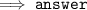 \implies \huge \tt \underline \red{answer}