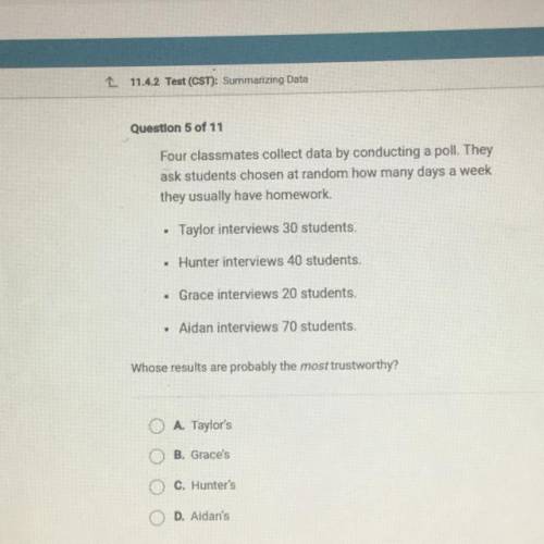 Four classmates collect data by conducting a poll. They

ask students chosen at random how many da