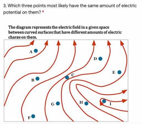 Which three points most likely have the same amount of electric potential on them? *