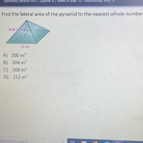 2. Find the lateral area of the pyramid to the nearest whole number.

A) 200 m²
B) 204 m2
C) 208 m