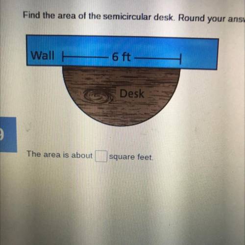 Find the area of the semicircle desk. Round your answer to the nearest hundredth