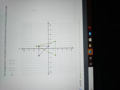 WILL GIVE BRAINLIEST AND 30 POINTS!

The triangle shown in the graph is transformed by matrix RRR.