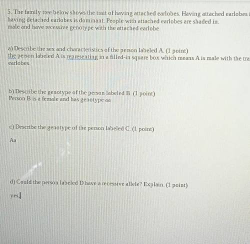 HELP

5. The family tree below shows the trait of having attached earlobes. Having attached earlob