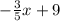 -\frac{3}{5} x + 9