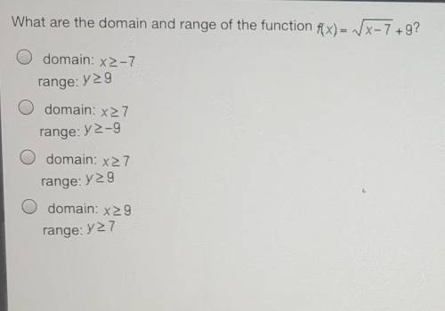 What are the domain and range of the function (x)=(x-7+g? O domain: x2-7 range: y29 O domain: 27 ra