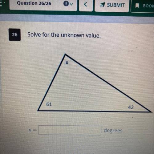 26
Solve for the unknown value.
X
61
42
X=
degrees