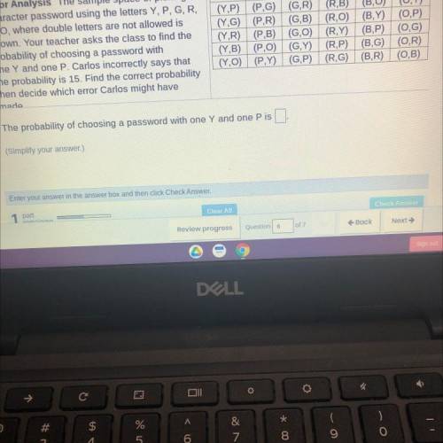 The sample space of picking a 2

character password using the letters Y, P, GR,
B, O, where double