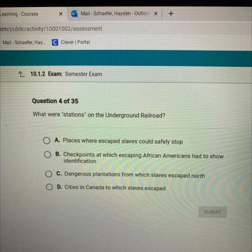 What were stations on the Underground Railroad?

A. Places where escaped slaves could safely sto