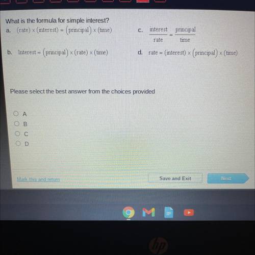 What is the formula for simple interest?

a. (rate) x (interest) = (principal) (time)
b. Interest