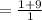 =\frac{1+9}{1}