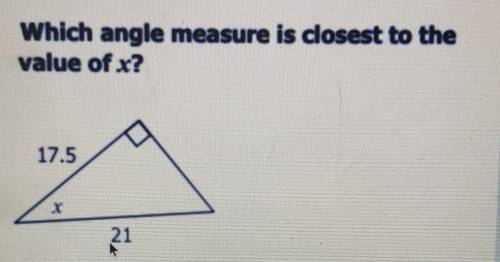 28) * Which angle measure is closest to the value of x? 17.5​