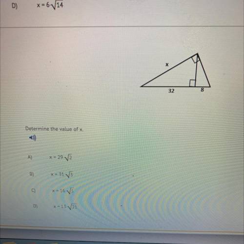 Determine the value of x.

A)
x=29/2
B
B)
x = 31 V3
x=16 / V5
D)
x = 1321