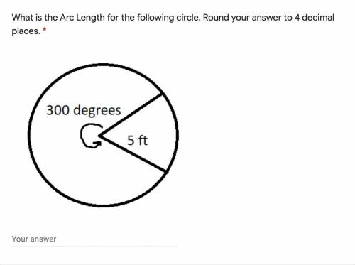 What is the Arc Length for the following circle. Round your answer to 4 decimal places. *