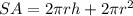 SA=2\pi rh+2\pi r^2