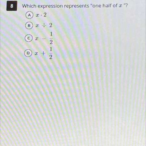 Which expression represents “one half of x