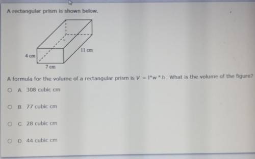 A rectangular prism is shown below. 11 cm 4 cm 7 cm A formula for the volume of a rectangular prism