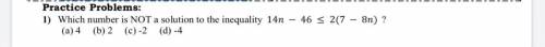 Which number is NOT a solution to the inequality 14n − 46 ≤ 2(7 − 8n) ?