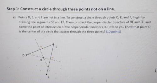 Step 1: Construct a circle through three points not on a line. a) Points D, E, and Fare not in a li