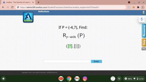 I NEED HELP ASAP
if p=(-4 7) find ry-axis (p)