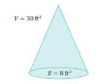 Which expression can be used to find the height of the cone below?

V = 30ft³ B = 80ft²A.30 = 1/3(
