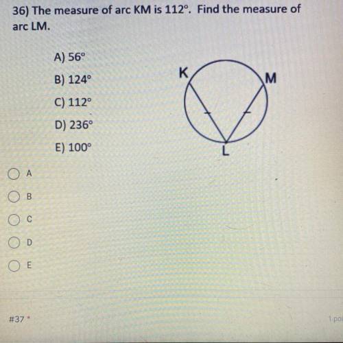 The measure of the arc KM is 112 degrees. find the measure of the arc LM