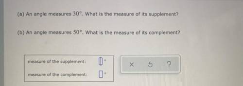 An angle measures 30°. What is the measure of its supplement?

An angle measures 50°. What is the