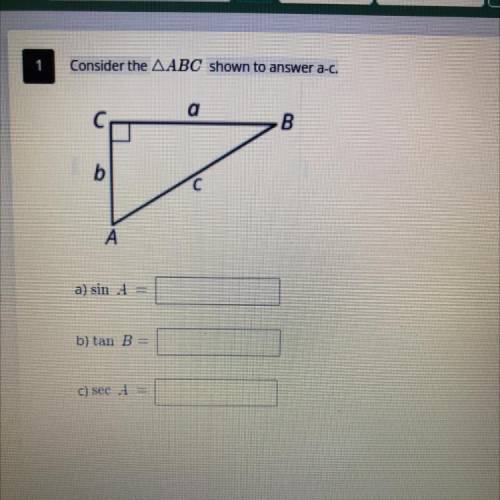 Consider the triangle ABC shown to answer a-c