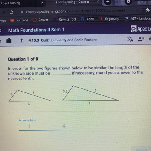 In order for the two figures shown below to be similar, the length of the unknown side must be

If