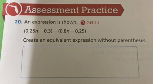 7.EE.1.1

An expression is shown.
(0.25n - 0.3) – (0.8n - 0.25)
Create an equivalent expression wi