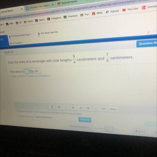 Find the area of a rectangle with side lengths centimeters and 7/3
5/4 centimeters