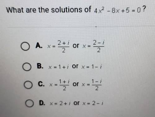 What are the solutions of 4x² -8x +5 = 0?​