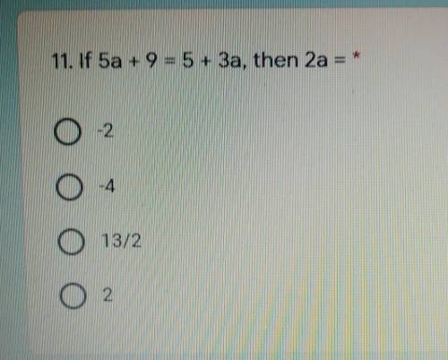 If 5a + 9 = 5 + 3a, then 2a=​