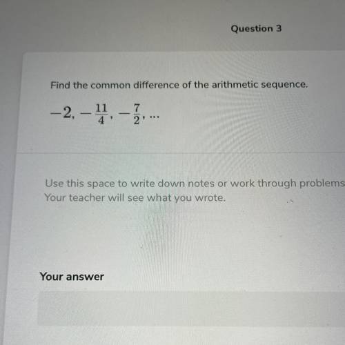 Find the common difference of the arithmetic sequence -2, -11/4, -7/2