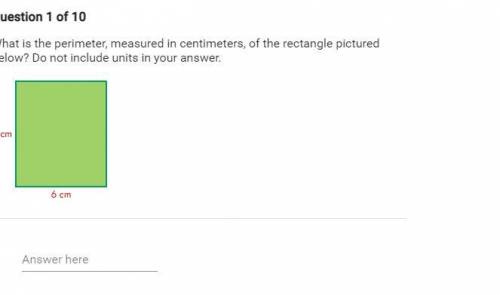 what is the perimeter measured in centimeters of the rectangle pictured below do not include units