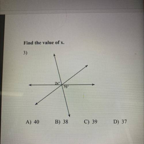 Find the value of x. A.40 B.28 C.39 D.37