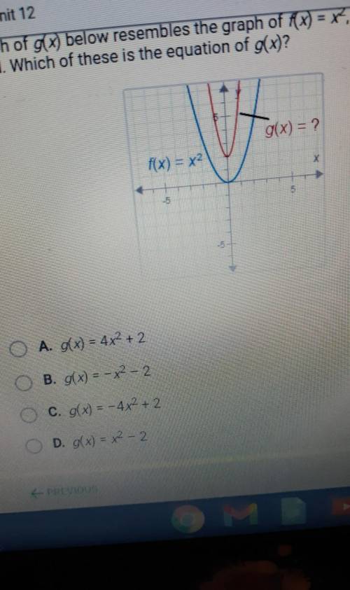 The graph of g(x) below resembles the graph of f(x)=x^2, but it has been changed. Which I'd these i