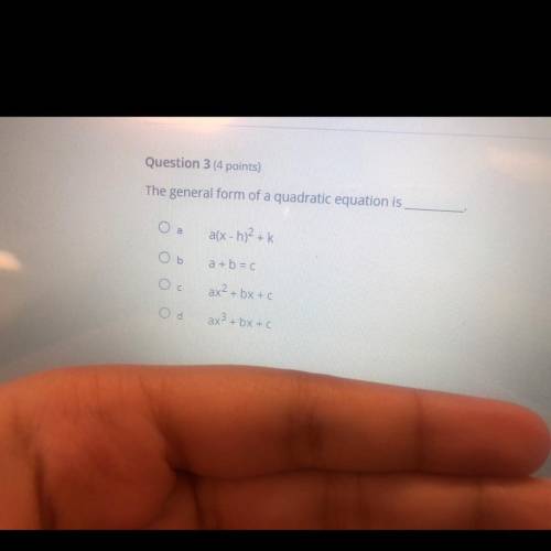 The general form of a quadratic is_______