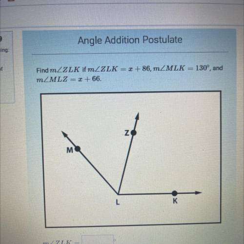 Find m=ZLK if m=ZLK=x+86, m=MLK=130, and m=MLZ=x+66

Please help, no links
Also can you explain pl