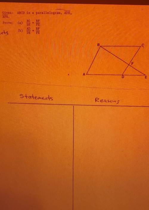 Given: ABCD is a parallelogram, ADE, BFE Prove: (a) BC/DE = BF/FE (b) AD/DE = BF/FE​