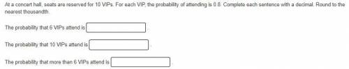 At a concert hall, seats are reserved for 10 VIPs. For each VIP, the probability of attending is 0.