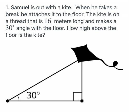 1. Samuel is out with a kite. When he takes a break he attaches it to the floor. The kite is on a t