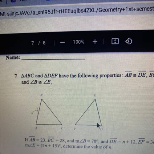 If AB = 23, BC = 28, and mZB = 70°, and DE = n + 12, EF = 3n-5, and

mZE = (5n+15), determine the