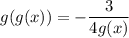 g(g(x)) = -\dfrac{3}{4g(x)}