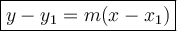 \large \boxed{y - y_1 = m(x - x_1)}