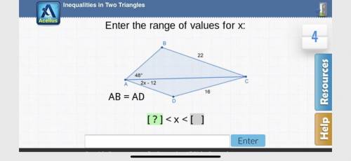 Inequalities in Two Triangles

Acellus
Enter the range of values for x:
4
B
22
48°
2x - 12
с
A
16