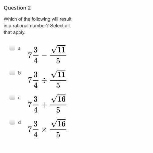 Which of the following will result in a rational number? Select all that apply. ^look at photo